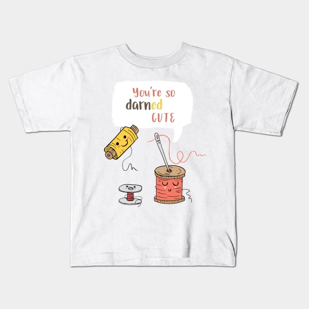 You're So Darned Cute Kids T-Shirt by SWON Design